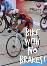 Bike with no brakes